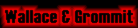 Wallace & Grommit